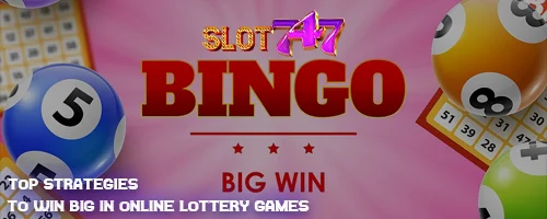 Top Strategies to Win Big in Online Lottery Games